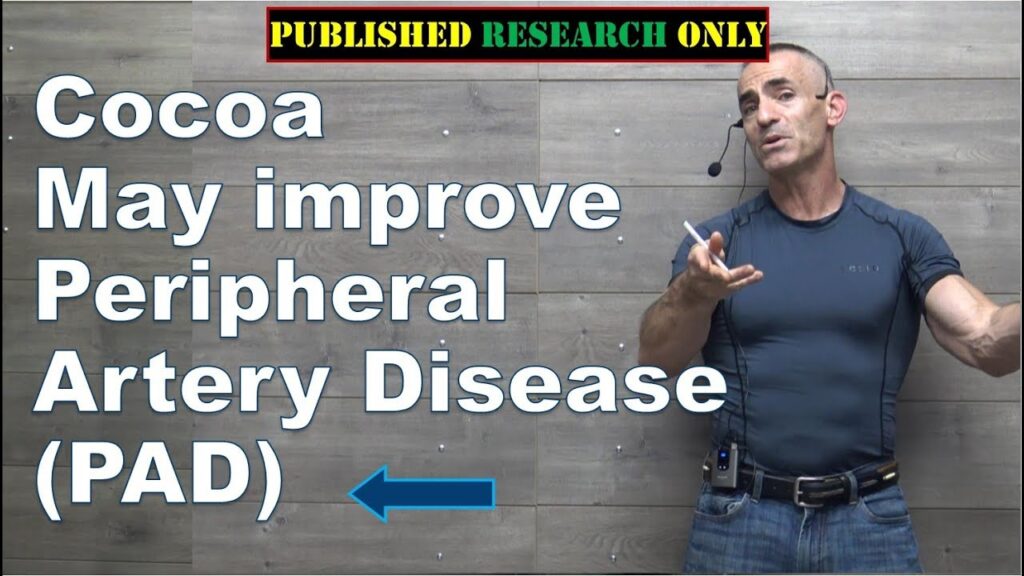 Cocoa may improve Peripheral Artery Disease ( PAD )